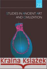 Studies in Ancient Art and Civilization 2021, nr25 praca zbiorowa 5902490418790