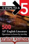 5 Steps to a 5: 500 AP English Literature Questions to Know by Test Day, Third Edition Shveta Verma Miller 9781260474732 McGraw-Hill Education