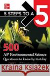 5 Steps to a 5: 500 AP Environmental Science Questions to Know by Test Day, Third Edition Anaxos Inc 9781260474787 McGraw-Hill Education