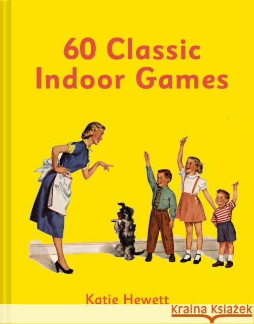 60 Classic Indoor Games Katie Hewett 9781911163558 HarperCollins Publishers - książka