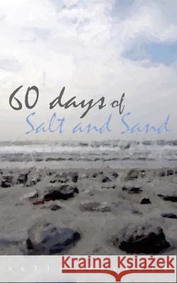 60 Days of Salt and Sand Kelli Crockett 9781535086233 Createspace Independent Publishing Platform - książka