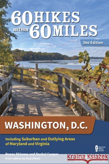 60 Hikes Within 60 Miles: Washington, D.C.: Including Suburban and Outlying Areas of Maryland and Virginia Renee Sklarew Rachel Cooper Paul Elliott 9781634041775 Menasha Ridge Press - książka