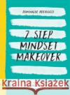 7 Step Mindset Makeover: Refocus Your Thoughts and Take Charge of Your Life Domonique Bertolucci 9781743798027 Hardie Grant Books