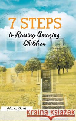 7 Steps to Raising Amazing Children Charles Smith 9781637102183 Fulton Books - książka