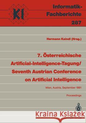 7. Österreichische Artificial-Intelligence-Tagung / Seventh Austrian Conference on Artificial Intelligence: Wien, Austria, 24.-27. September 1991 Proc Kaindl, Hermann 9783540545675 Springer-Verlag - książka