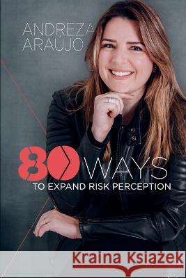80 Ways to Expand Risk Perception Reginaldo Saw Andreza Araujo  9786500368710 Andreza Araujo - książka