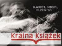Karel Kryl: Plzeň 90 Karel Kryl 8590236117327 Radioservis