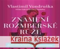Znamení rožmberské růže - audiobook Vlastimil Vondruška 8594072272172 Tympanum