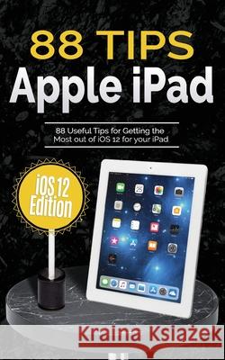 88 Tips for Apple iPad: iOS 12 Edition Kevin Wilson 9781082366482 Independently Published - książka
