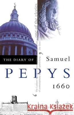 The Diary of Samuel Pepys: Volume I – 1660 Samuel Pepys, R. C. Latham, W. Matthews 9780004990217 HarperCollins Publishers
