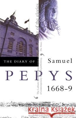 The Diary of Samuel Pepys: Volume IX – 1668–1669 Samuel Pepys, R. C. Latham, W. Matthews 9780004990293 HarperCollins Publishers