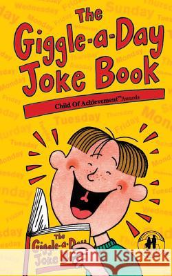 The Giggle-a-Day Joke Book Child of Achievement(tm) Awards, The 9780007115914 HARPERCOLLINS PUBLISHERS