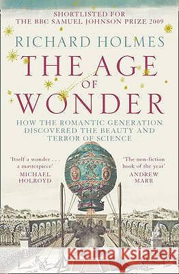 The Age of Wonder: How the Romantic Generation Discovered the Beauty and Terror of Science Richard Holmes 9780007149537 HARPERPRESS