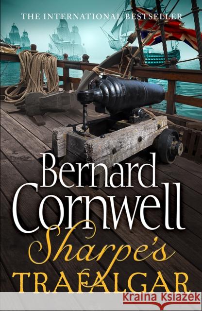Sharpe’s Trafalgar: The Battle of Trafalgar, 21 October 1805 Bernard Cornwell 9780007425846