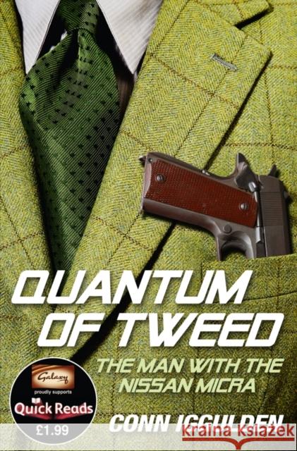 Quantum of Tweed: The Man with the Nissan Micra Conn Iggulden 9780007455980