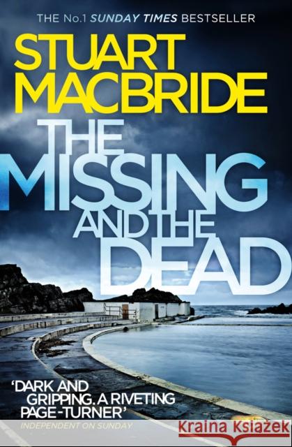 The Missing and the Dead MacBride Stuart Stuart MacBride 9780007494637