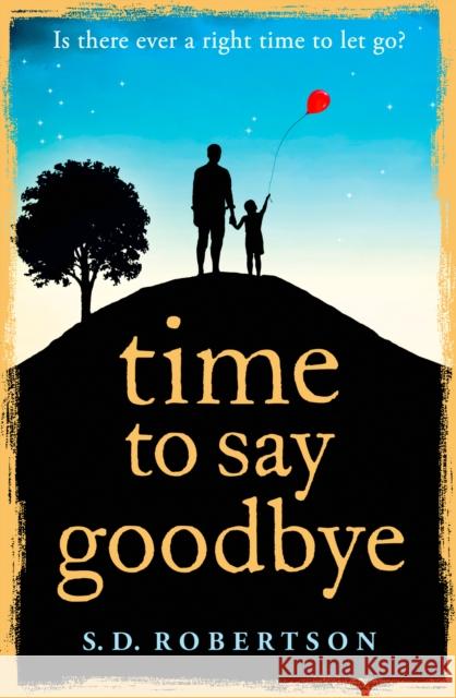 Time to Say Goodbye Robertson, S. D. 9780008100674 Harper Collins Paperbacks