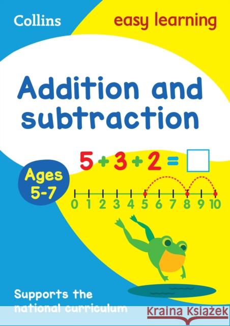 Addition and Subtraction Ages 5-7: Prepare for School with Easy Home Learning Collins Easy Learning 9780008134280 HarperCollins UK