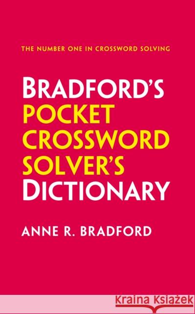 Bradford’s Pocket Crossword Solver’s Dictionary: Over 125,000 Solutions in an A-Z Format for Cryptic and Quick Puzzles Collins Puzzles 9780008248826 HarperCollins Publishers