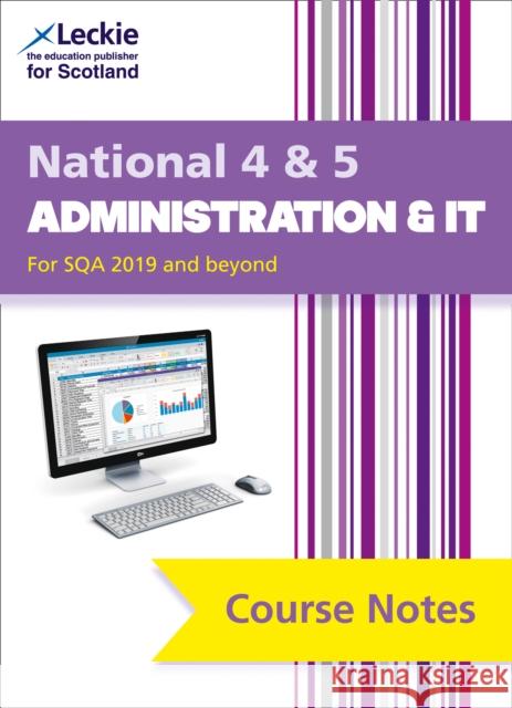 National 4/5 Administration and IT: Comprehensive Textbook to Learn Cfe Topics Leckie 9780008282103