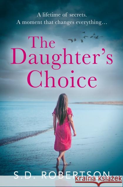 The Daughter’s Choice S.D. Robertson 9780008374792