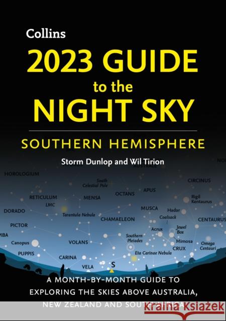 2023 Guide to the Night Sky Southern Hemisphere: A Month-by-Month Guide to Exploring the Skies Above Australia, New Zealand and South Africa Collins Astronomy 9780008532574 HarperCollins Publishers
