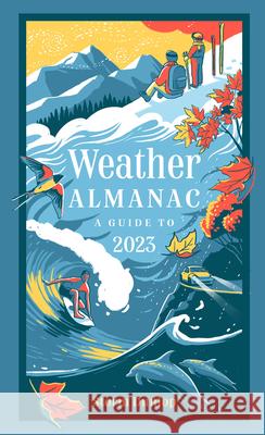 Weather Almanac 2023: The Perfect Gift for Nature Lovers and Weather Watchers Dunlop, Storm 9780008532604 HarperCollins Publishers