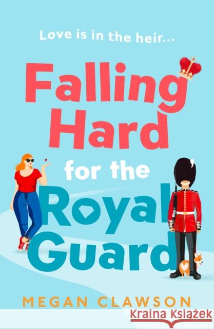 Falling Hard for the Royal Guard Megan Clawson 9780008554415 HarperCollins Publishers