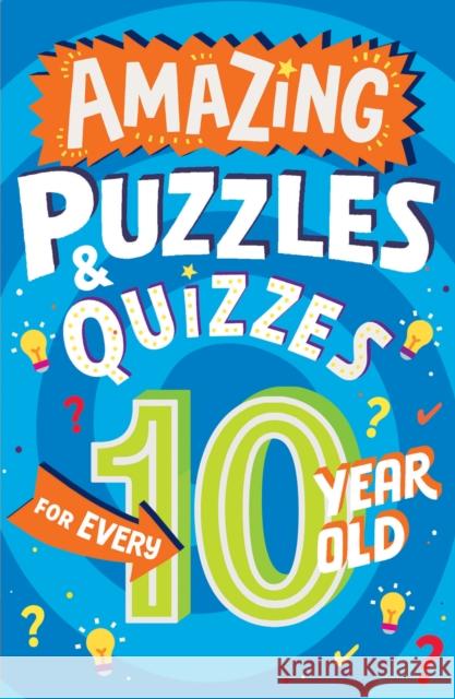 Amazing Puzzles and Quizzes for Every 10 Year Old Gifford, Clive 9780008562205