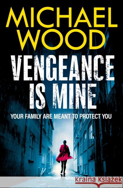 Vengeance is Mine Michael Wood 9780008618568