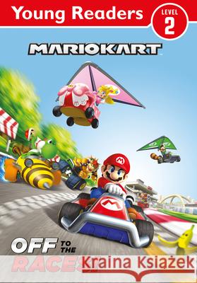 Official Mario Kart: Young Reader – Off to the Races! Nintendo 9780008641450