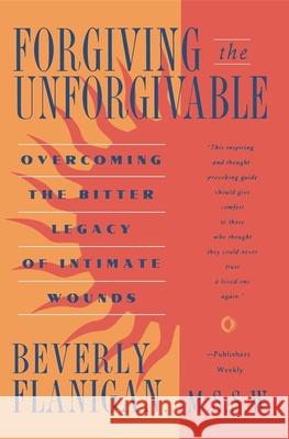 Forgiving the Unforgivable Beverly Flanigan 9780020322306 John Wiley & Sons