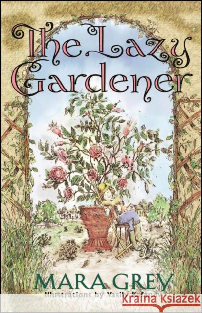 The Lazy Gardener Mara Grey Vasily Kafanov 9780028622170 MacMillan Publishing Company