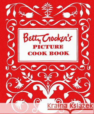 Betty Crocker's Picture Cookbook, Facsimile Edition Betty Crocker                            Betty Crocker 9780028627717 Betty Crocker