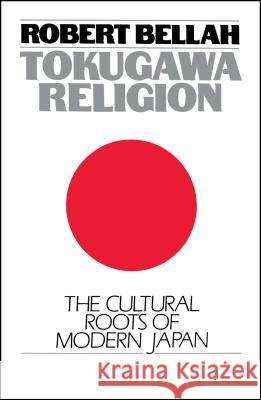 Tokugawa Religion Robert N. Bellah 9780029024607 Free Press