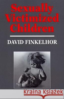 Sexually Victimized Children David Finkelhor 9780029104002 Free Press