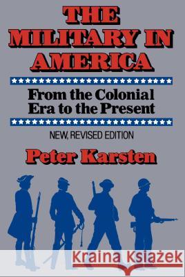 Military in America Peter M. Karsten 9780029191903 Simon & Schuster