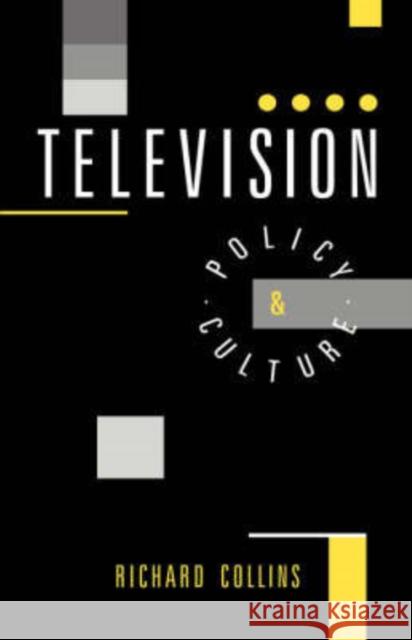 Television: Policy and Culture Collins, Richard 9780044457657