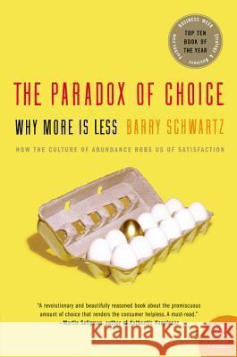 The Paradox Of Choice: Why More Is Less Barry Schwartz 9780060005696