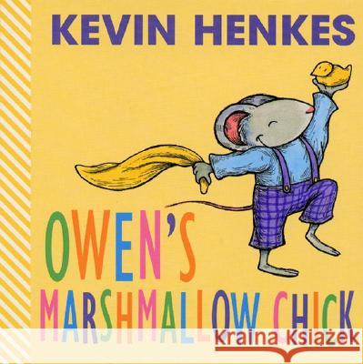 Owen's Marshmallow Chick Kevin Henkes Kevin Henkes 9780060010126 HarperFestival