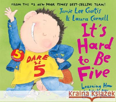 It's Hard to Be Five: Learning How to Work My Control Panel Jamie Lee Curtis Laura Cornell 9780060080952 Joanna Cotler Books