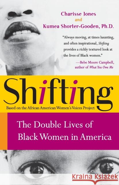 Shifting: The Double Lives of Black Women in America Charisse Jones Kumea Shorter-Gooden 9780060090555 Harper Perennial