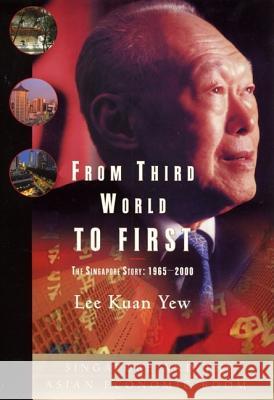 From Third World to First: Singapore and the Asian Economic Boom Lee Kuan Yew Henry A. Kissinger Kuan Yew Lee 9780060197766 HarperCollins Publishers