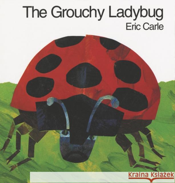 The Grouchy Ladybug Eric Carle Eric Carle 9780060270872 HarperCollins Publishers