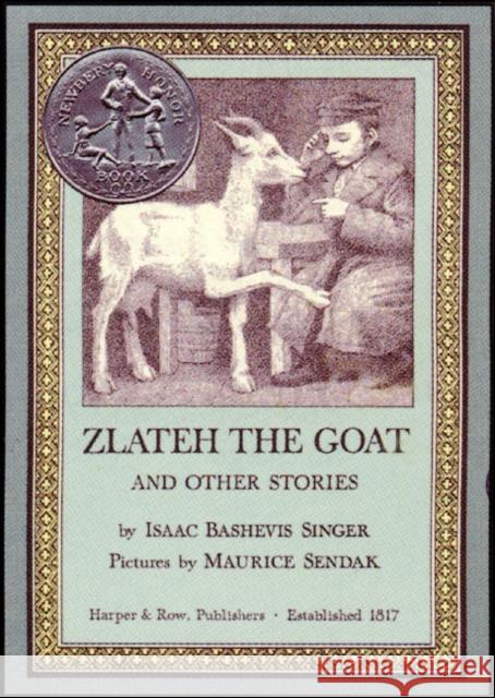 Zlateh the Goat and Other Stories Isaac Bashevis Singer Maurice Sendak Isaac Bashevis Singer 9780060284770 Michael Di Capua Books