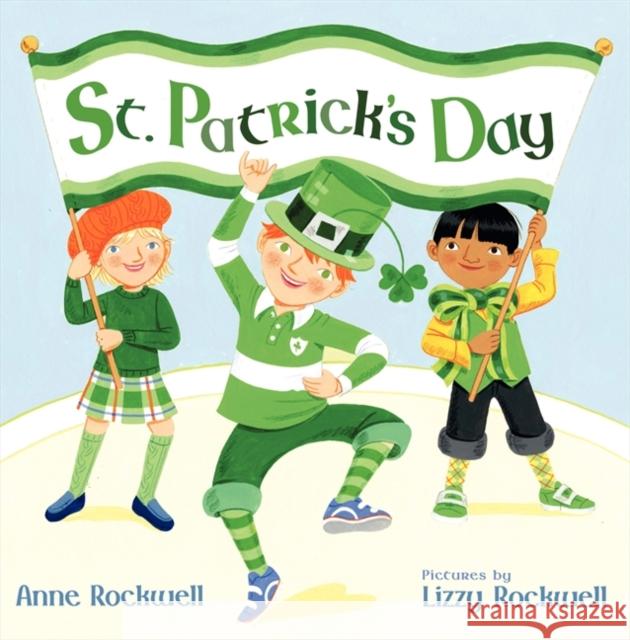 St. Patrick's Day Anne F. Rockwell Lizzy Rockwell 9780060501976 HarperCollins