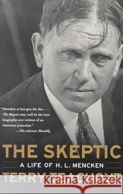 The Skeptic: A Life of H. L. Mencken Teachout, Terry 9780060505295 Harper Perennial