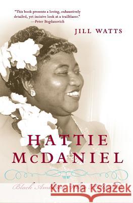 Hattie McDaniel: Black Ambition, White Hollywood Jill Watts 9780060514914 Amistad Press