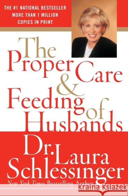 The Proper Care and Feeding of Husbands Laura C. Schlessinger 9780060520625 HarperCollins Publishers