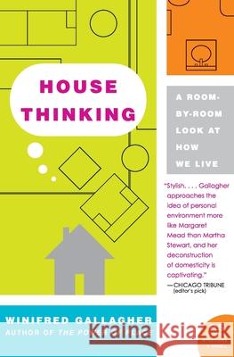 House Thinking: A Room-By-Room Look at How We Live Winifred Gallagher 9780060538804 Harper Perennial